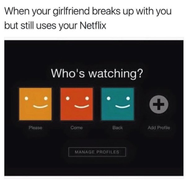 Netflix and break up memes