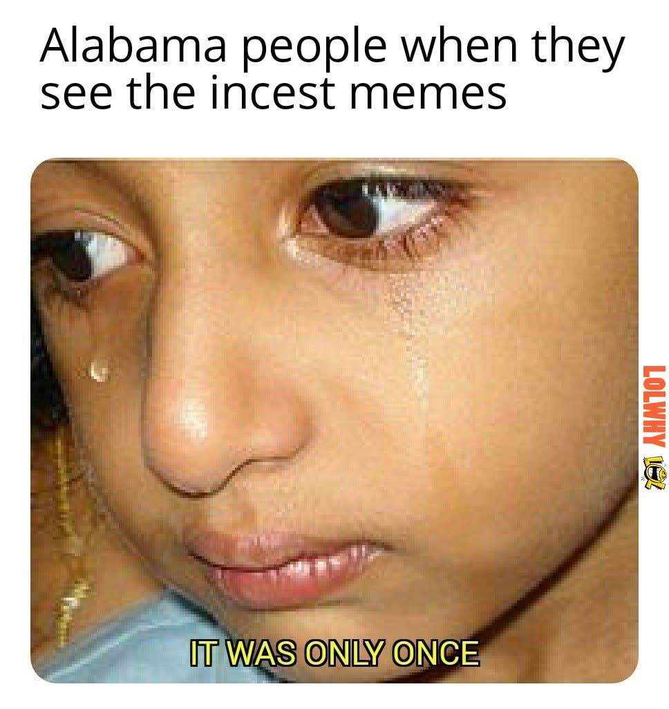 What's Wrong with People Alabama Memes 100 - LOL WHY