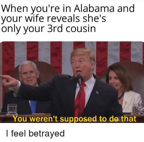 when youre in alabama and your wife reveals shes only 42686712