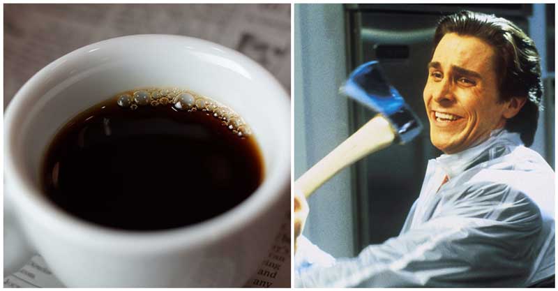 Studies Say If You Drink Your Coffee Black Youre Probably A Psychopath