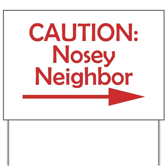 Funny Nosey Neighbors Meme 5